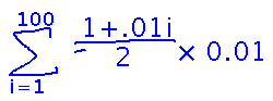 Sum from 1 to 100 of 1 plus .01 i all over 2 times .01