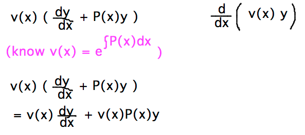 Starting to equate v(x)( dy/dx + P(x)y ) to d/dx( v(x)y )
