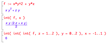 Evaluate integral as int( int( int(f,z=1..2), y=0..2 ), x=-1..1 )
