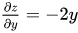 Partial derivative of z wrt y is -2y