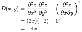 Discriminant = product of 2nd partial derivatives minus square of mixed second derivative = -4x